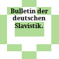 Bulletin der deutschen Slavistik.