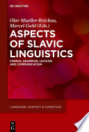 Aspects of Slavic Linguistics : : Formal Grammar, Lexicon and Communication /