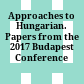 Approaches to Hungarian. : Papers from the 2017 Budapest Conference /