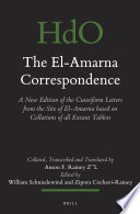 The El-Amarna correspondence. : a new edition of the cuneiform letters from the site of El-Amarna based on collations of all extant tablets /