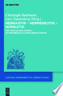 Hebraistik – Hermeneutik – Homiletik : : Die „Philologia Sacra“ im frühneuzeitlichen Bibelstudium /
