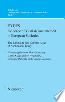EYDES (Evidence of Yiddish Documented in European Societies) : : The Language and Culture Atlas of Ashkenazic Jewry /
