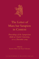 The letter of Mara bar Sarapion in context : proceedings of the symposium held at Utrecht University, 10-12 December 2009 /