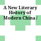 A New Literary History of Modern China /