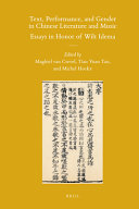 Text, performance, and gender in Chinese literature and music : essays in honor of Wilt Idema /