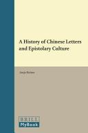 A history of Chinese letters and epistolary culture  /
