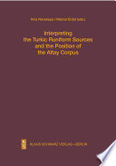 Interpreting the Turkic Runiform Sources and the Position of the Altai Corpus /