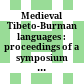 Medieval Tibeto-Burman languages : : proceedings of a symposium held in Leiden, June 26, 2000, at the Ninth Seminar of the International Association of Tibetan Studies /