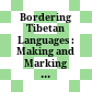 Bordering Tibetan Languages : : Making and Marking Languages in Transnational High Asia /
