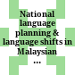 National language planning & language shifts in Malaysian minority communities : : speaking in many tongues /