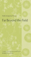 Far beyond the field : haiku by Japanese women : an anthology /