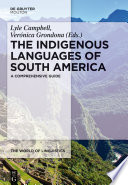 The Indigenous Languages of South America : : A Comprehensive Guide /