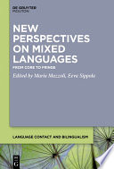 New Perspectives on Mixed Languages : : From Core to Fringe /