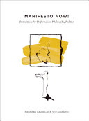 Manifesto now! : : instructions for performance, philosophy, politics /