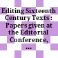 Editing Sixteenth Century Texts : : Papers given at the Editorial Conference, University of Toronto October, 1965 /