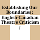 Establishing Our Boundaries : : English-Canadian Theatre Criticism /