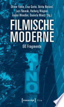 Filmische Moderne : : 60 Fragmente /