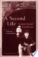 A second life : German cinema's first decades /