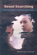 Seoul searching : culture and identity in contemporary Korean cinema /