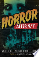Horror after 9/11 : world of fear, cinema of terror /