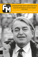 Conversations with Christian Metz : : selected interviews on film theory (1970-1991) /