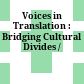 Voices in Translation : : Bridging Cultural Divides /