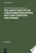 Polnisch-deutsche Theaterbeziehungen seit dem Zweiten Weltkrieg /