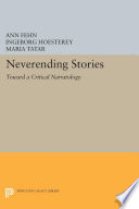 Neverending Stories : : Toward a Critical Narratology /