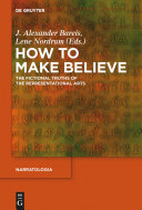 How to Make Believe : : The Fictional Truths of the Representational Arts /