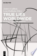 True Lies Worldwide : : Fictionality in Global Contexts /