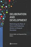 Deliberation and development : : rethinking the role of voice and collective action in unequal societies /