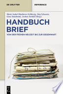 Handbuch Brief : : Von der Frühen Neuzeit bis zur Gegenwart /
