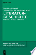 Literaturgeschichte : : Theorien - Modelle - Praktiken /