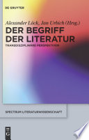 Der Begriff der Literatur : : Transdisziplinäre Perspektiven /