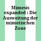 Mimesis expanded : : Die Ausweitung der mimetischen Zone /