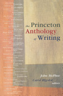 The Princeton Anthology of Writing : : Favorite Pieces by the Ferris/McGraw Writers at Princeton University /