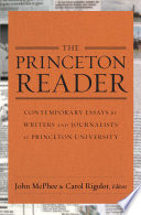 The Princeton Reader : : Contemporary Essays by Writers and Journalists at Princeton University /