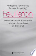 Feuilleton : : Schreiben an der Schnittstelle zwischen Journalismus und Literatur /