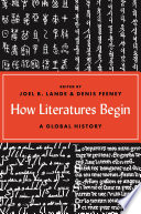 How Literatures Begin : : A Global History /