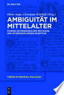 Ambiguität im Mittelalter : : Formen zeitgenössischer Reflexion und interdisziplinärer Rezeption /