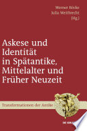 Askese und Identität in Spätantike, Mittelalter und Früher Neuzeit /