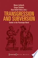 Transgression and Subversion : : Gender in the Picaresque Novel /