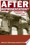 After Representation? : : The Holocaust, Literature, and Culture /