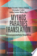 Mythos - Paradies - Translation : : Kulturwissenschaftliche Perspektiven /
