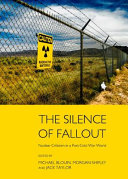 Silence of fallout : : nuclear criticism in a post-Cold War world /