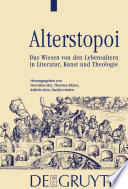 Alterstopoi : : Das Wissen von den Lebensaltern in Literatur, Kunst und Theologie /