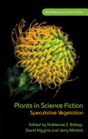 Plants in science fiction : : speculative vegetation /