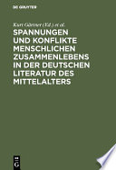 Spannungen und Konflikte menschlichen Zusammenlebens in der deutschen Literatur des Mittelalters : : Bristoler Kolloquium 1993 /