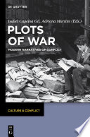 Plots of War : : Modern Narratives of Conflict /