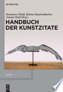 Handbuch der Kunstzitate : : Malerei, Skulptur, Fotografie in der deutschsprachigen Literatur der Moderne /